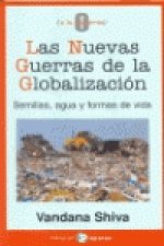 Las nuevas guerras de la globalización : semillas, agua y formas de vida