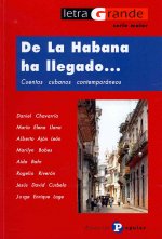 De La Habana ha llegado-- : cuentos cubanos contemporáneos