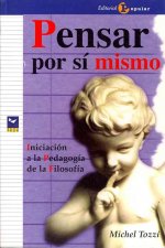 Pensar por sí mismo : iniciación a la pedagogía de la filosofía