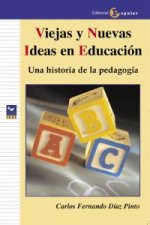 Viejas y nuevas ideas en educación : una historia de la pedagogía