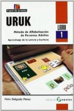 URUK. Método de Alfabetización de Personas Adultas. Aprendizaje de la Lectura y Escritura (Libro 1)