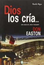 Dios los cría--