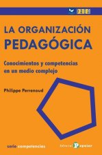 La organizacion pedagógica : conocimientos y competencias en un medio complejo