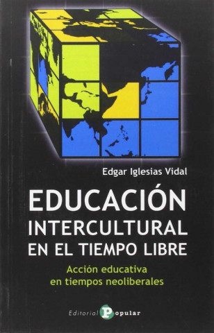 Educación intercultural en el tiempo libre : acción educativa en tiempos neoliberales
