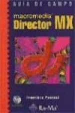 Guía de campo : Macromedia Director MX