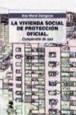 La vivienda social de protección oficial. Compendio de uso