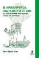 El manquepierda : una filosofía de vida