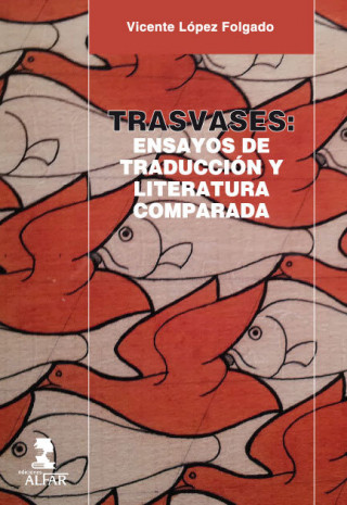 Trasvases: ensayos de traducción y literatura comparada