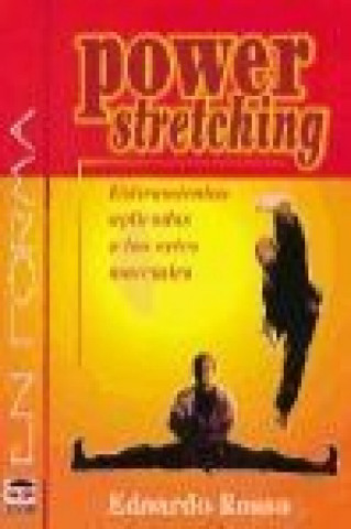 Power stretching : estiramientos aplicados a las artes marciales