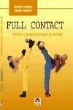 Full contact : técnicas y preparación para el combate
