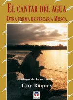 El cantar del agua : otra forma de pescar a mosca