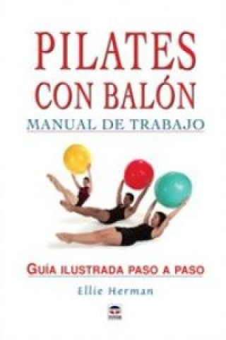 Pilates con balón : manual de trabajo