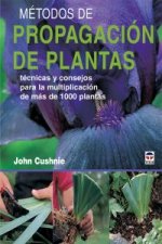 Método de propagación de plantas : técnicas y consejos para la multiplicación de más de 1000 plantas