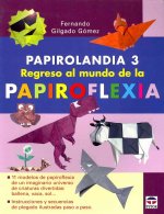 Papirolandia 3 : regreso al mundo de la papiroflexia
