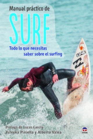 Manual práctico de surf : todo lo que necesitas saber sobre el surfing