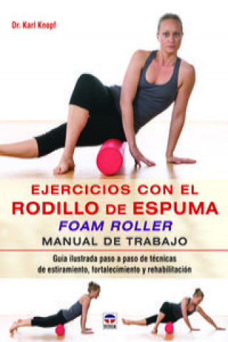 Ejercicios con el rodillo de espuma Foam Roller