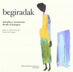 Begiradak : miradas y memorias desde el margen