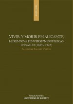 Vivir y morir en Alicante : higienistas e inversiones públicas en salud (1859-1923)