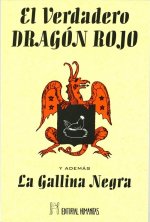 El verdadero dragón rojo ; y además La gallina negra