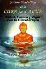 Sistema Hindú-Yogui de la cura por el agua : salud, fuerza y vigor con la hidroterapia