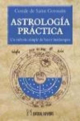 Astrología práctica : un método simple de hacer horóscopos