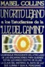 Un grito lejano : a los estudiantes de la luz del camino