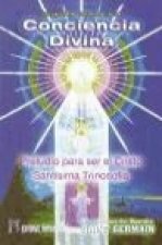 Conciencia divina : preludio para ser el Cristo, Santísima Trinosofía