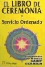Libro de ceremonia y servicio ordenado I : la transformación a través de la invocación