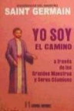 Yo soy el camino : a través de los grandes maestros y seres cósmicos