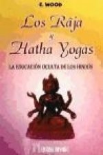 Los Raja y Hatha Yogas : la educación oculta de los hindús