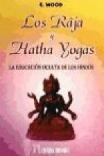 Los Raja y Hatha Yogas : la educación oculta de los hindús