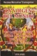 La virgen del mundo : un lazo de unión entre los dogmas del pasado y del futuro