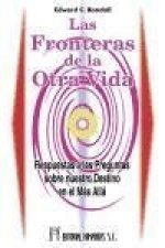 Las fronteras de la otra vida : respuestas a las preguntas sobre nuestro destino en el más allá