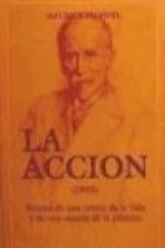 La acción : Ensayo de una crítica de la vida y de una ciencia de la práctica