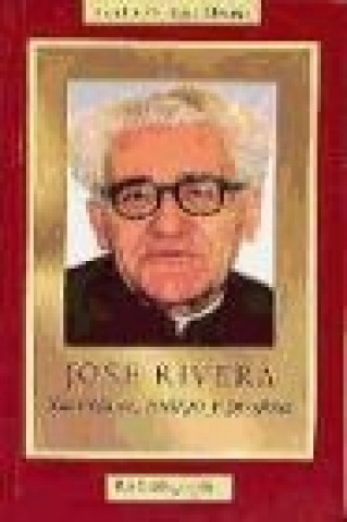 José Rivera : sacerdote, testigo y profeta