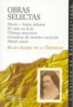 Obras selectas : diario, notas íntimas, el cielo en la fe, últimos ejercicios, grandeza de nuestra vocación, déjate amar