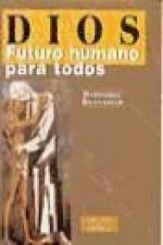 Dios, futuro humano para todos : in-humanidad y a-tesímo