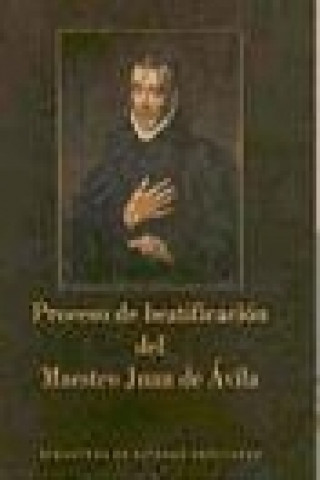 Proceso de beatificación del maestro Juan de Ávila