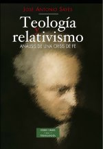 Teología y relativismo : análisis de una crisis de fe