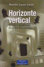Horizonte vertical : sentido y significado de la persona humana
