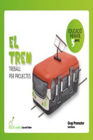 EL TREN TREBALL DE PROJECTES 5 ANYS