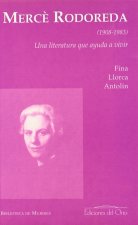 Mercé Rodoreda Gurguí (1908-1983) : una literatura que ayuda a vivir