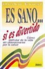 Es sano si es divertido..