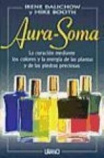 Aura-Soma : la curación mediante los colores y la energía de las plantas y de las piedras preciosas