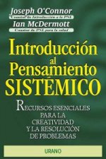 Introducción al pensamiento sistémico : recursos esenciales para la creatividad y la resolución de problemas