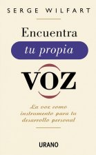 Encuentra tu propia voz : un método para dotarla de la máxima expresividad