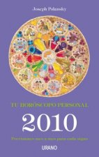 Tu horóscopo personal 2010 : previsiones mes a mes para cada signo