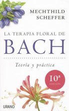 La Terapia Floral de Bach: Teoria y Practica