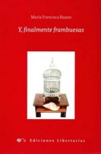 Y, finalmente frambuesas