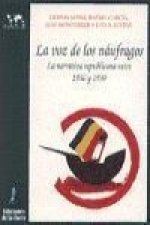 La voz de los náufragos : la narrativa republicana entre 1936 y 1939